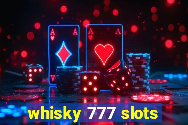 whisky 777 slots